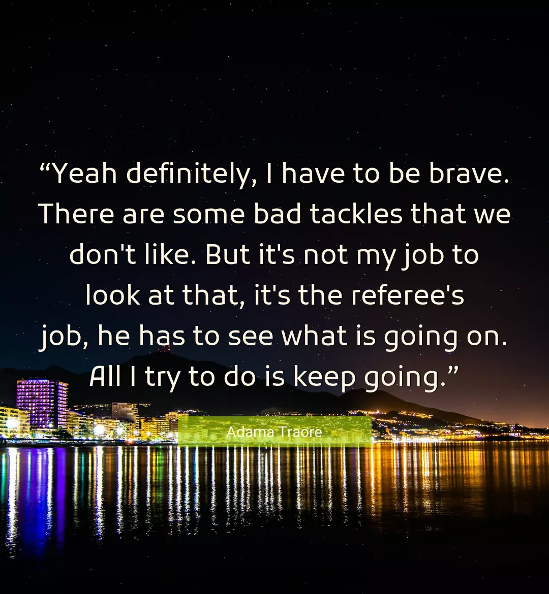 Quote About Brave By Adama Traore