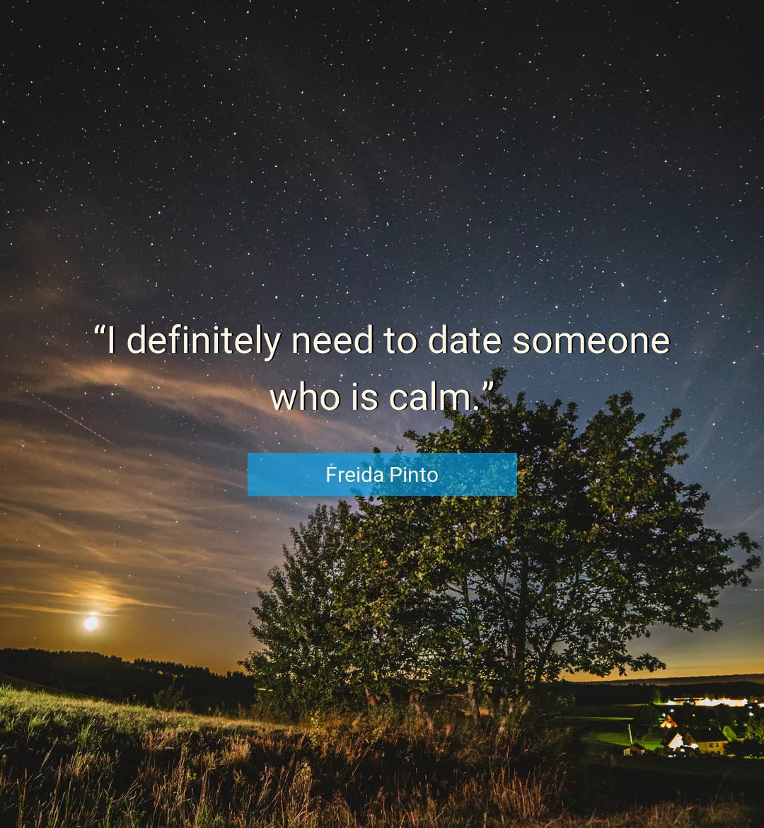 Quote About Calm By Freida Pinto