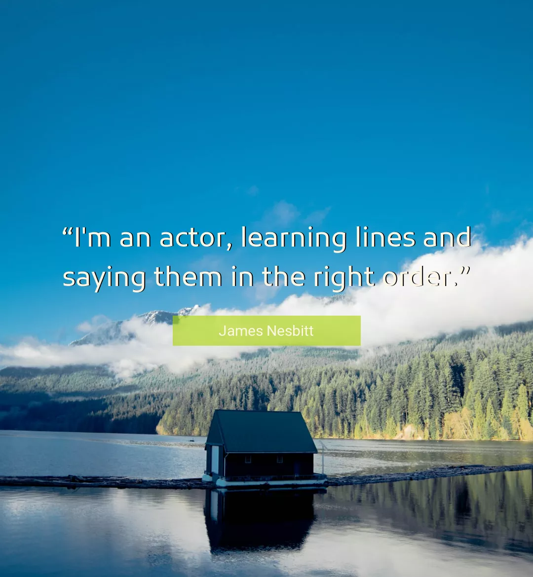 Quote About Learning By James Nesbitt