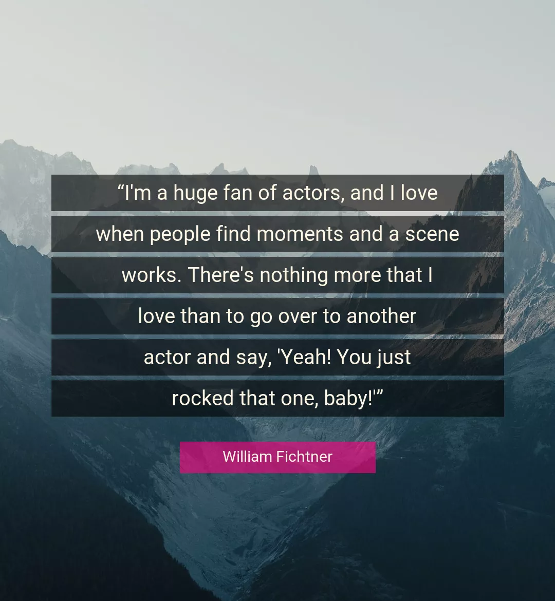 Quote About Love By William Fichtner