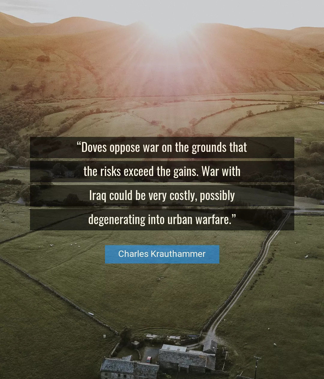 Quote About War By Charles Krauthammer