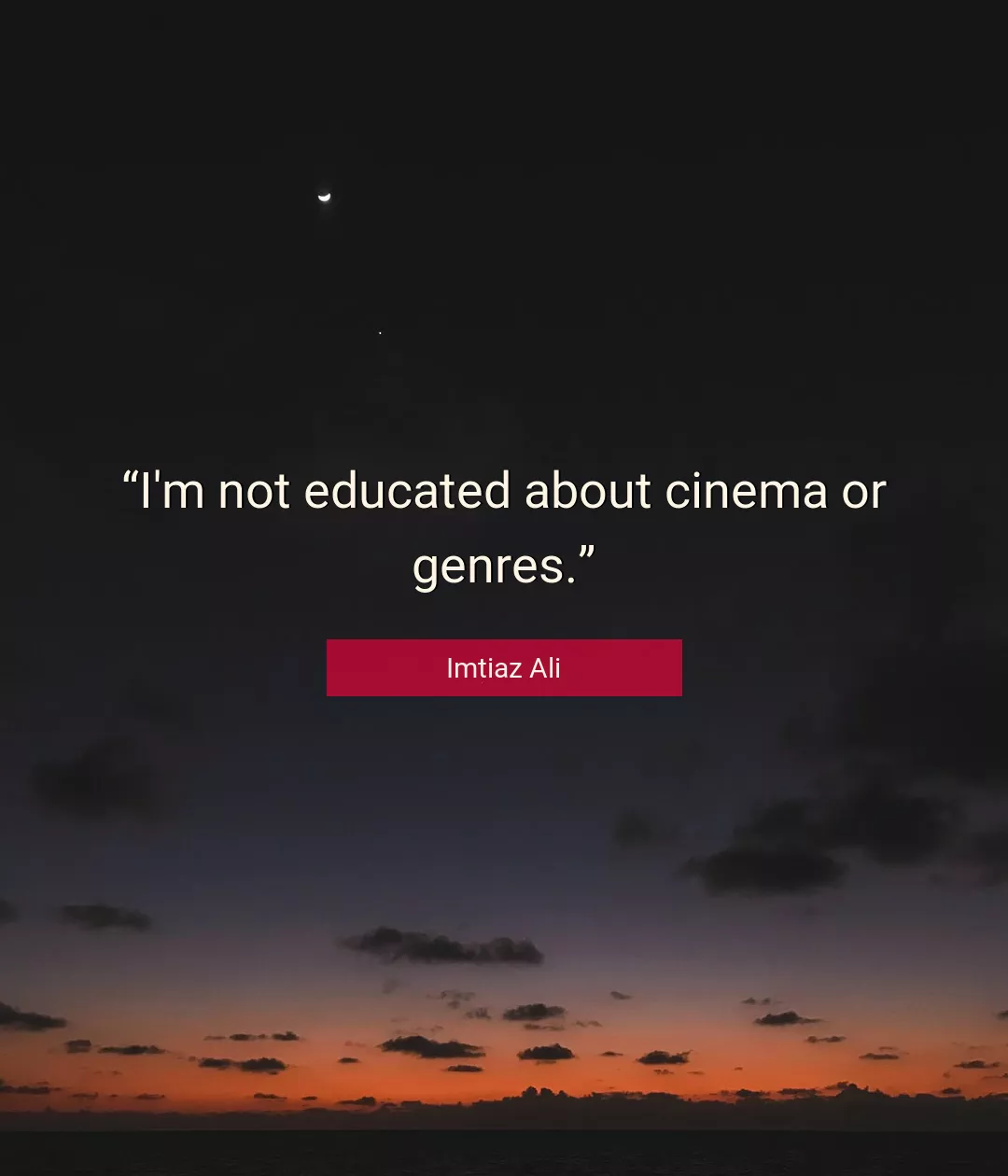 Quote About Cinema By Imtiaz Ali