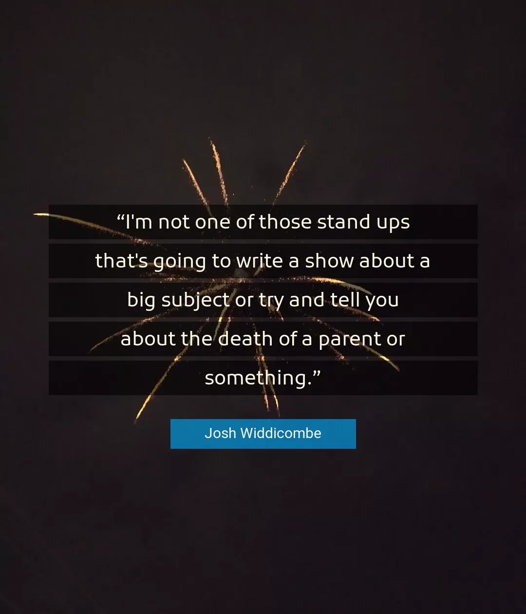 Quote About Death By Josh Widdicombe