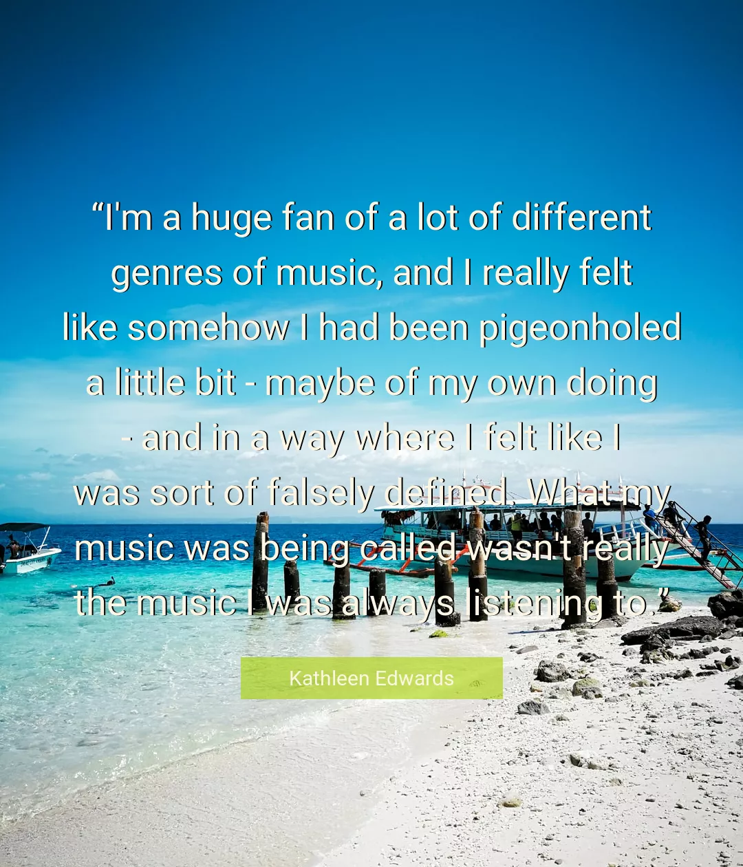 Quote About Music By Kathleen Edwards