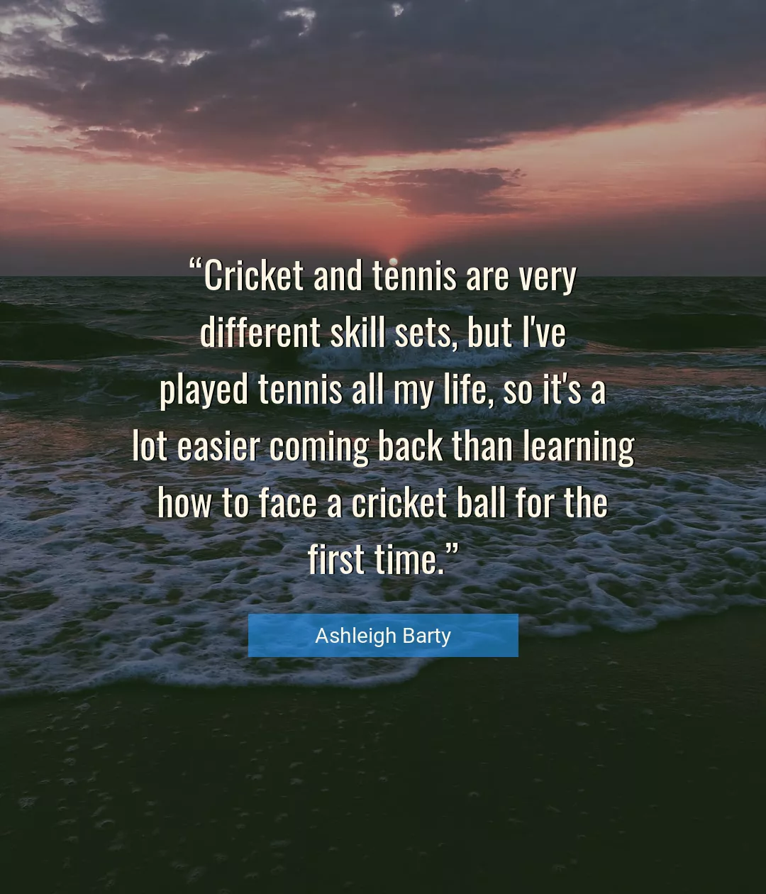 Quote About Life By Ashleigh Barty