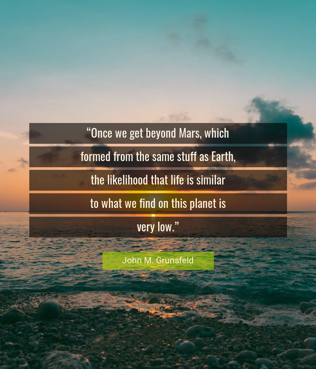 Quote About Life By John M. Grunsfeld