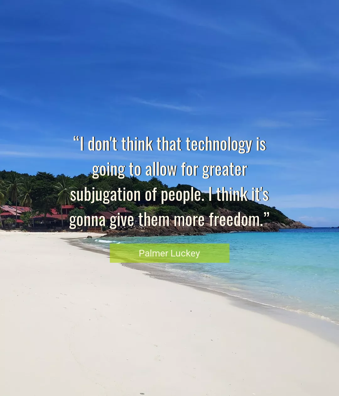 Quote About Technology By Palmer Luckey