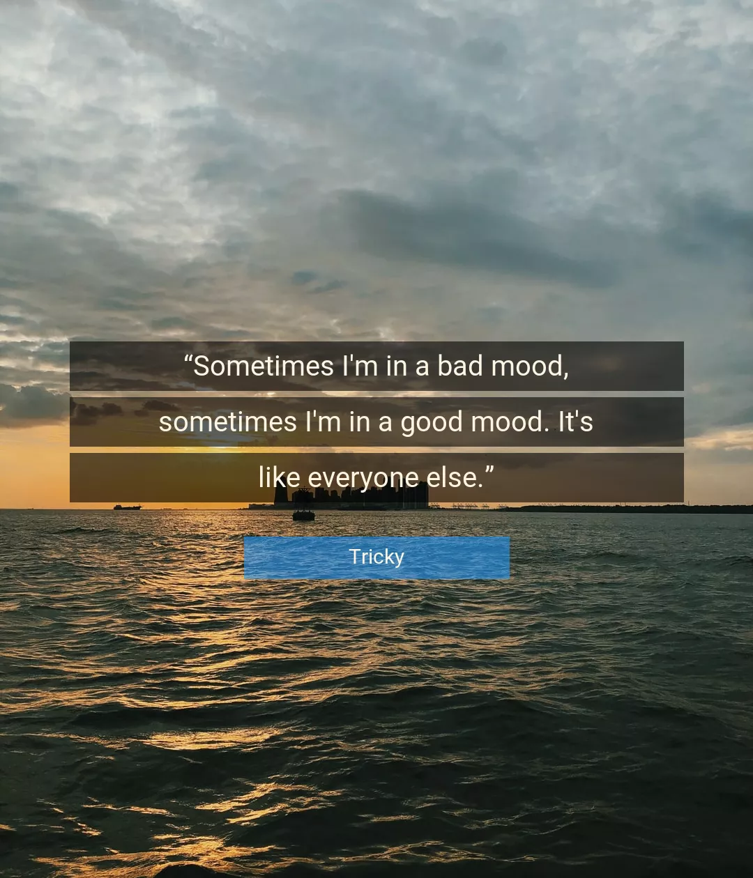 Quote About Good By Tricky