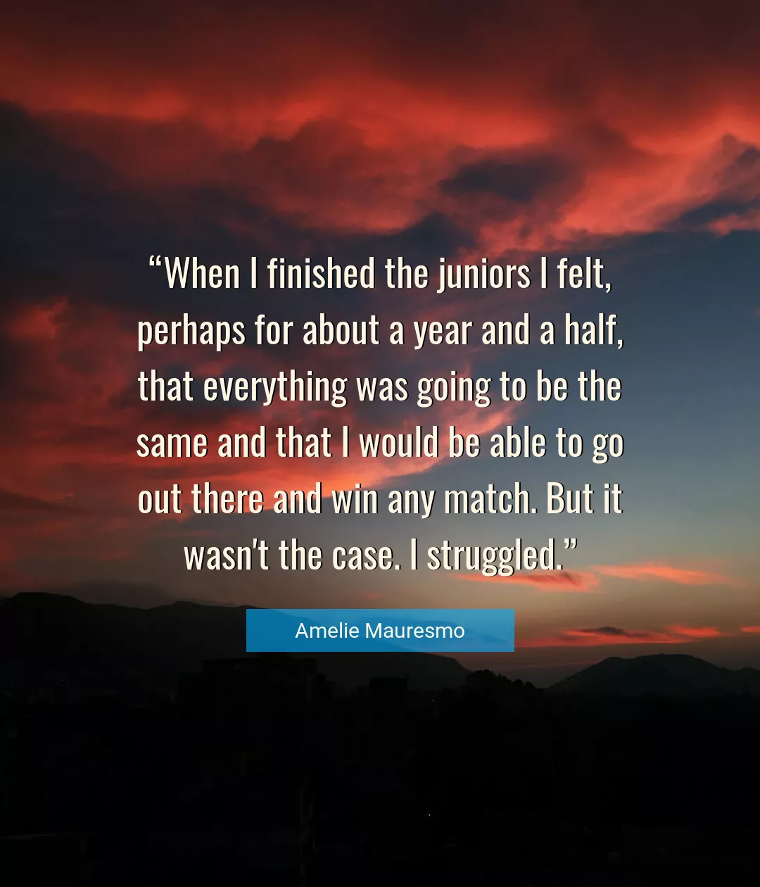 Quote About Win By Amelie Mauresmo