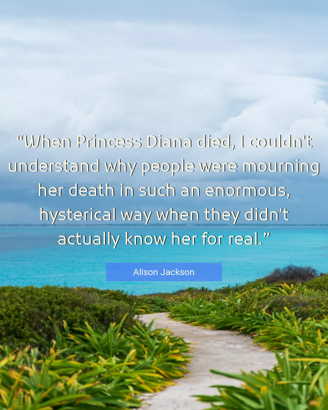 Quote About Death By Alison Jackson