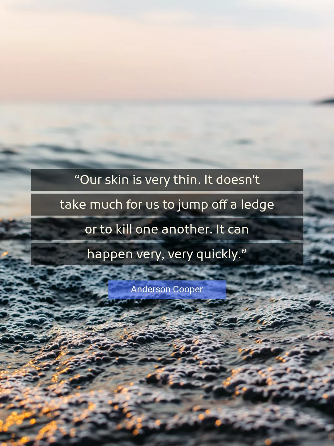 Quote About Skin By Anderson Cooper