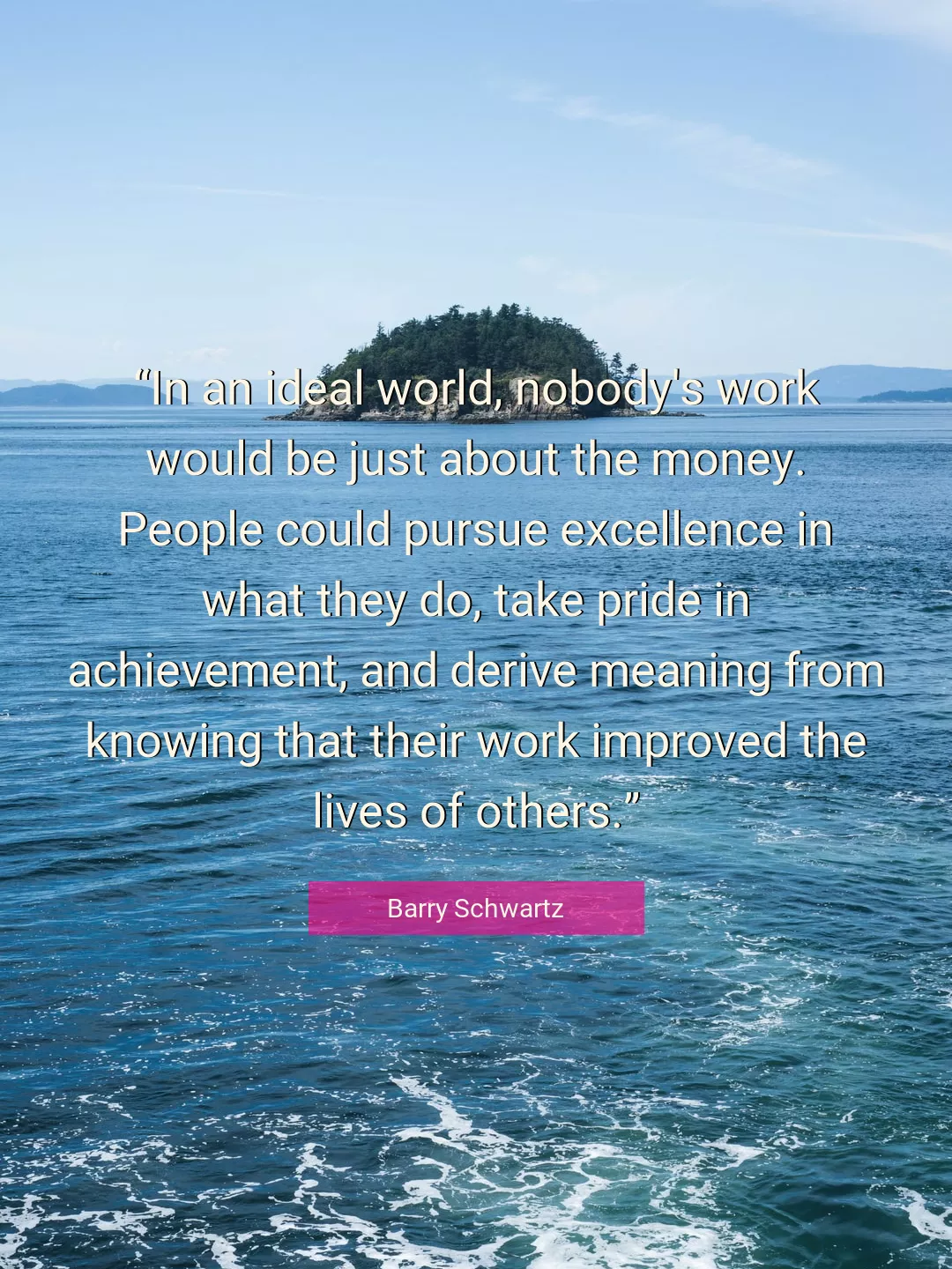 Quote About Work By Barry Schwartz