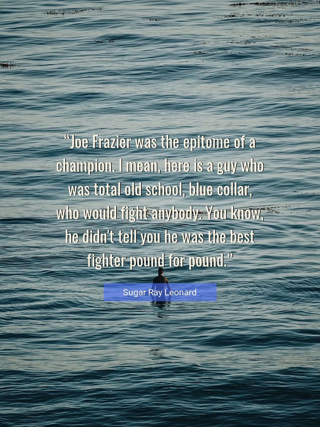Quote About Best By Sugar Ray Leonard