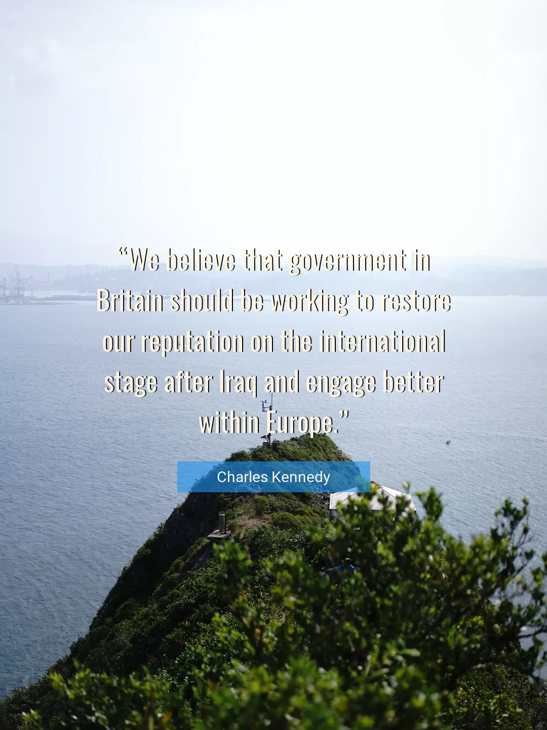 Quote About Government By Charles Kennedy