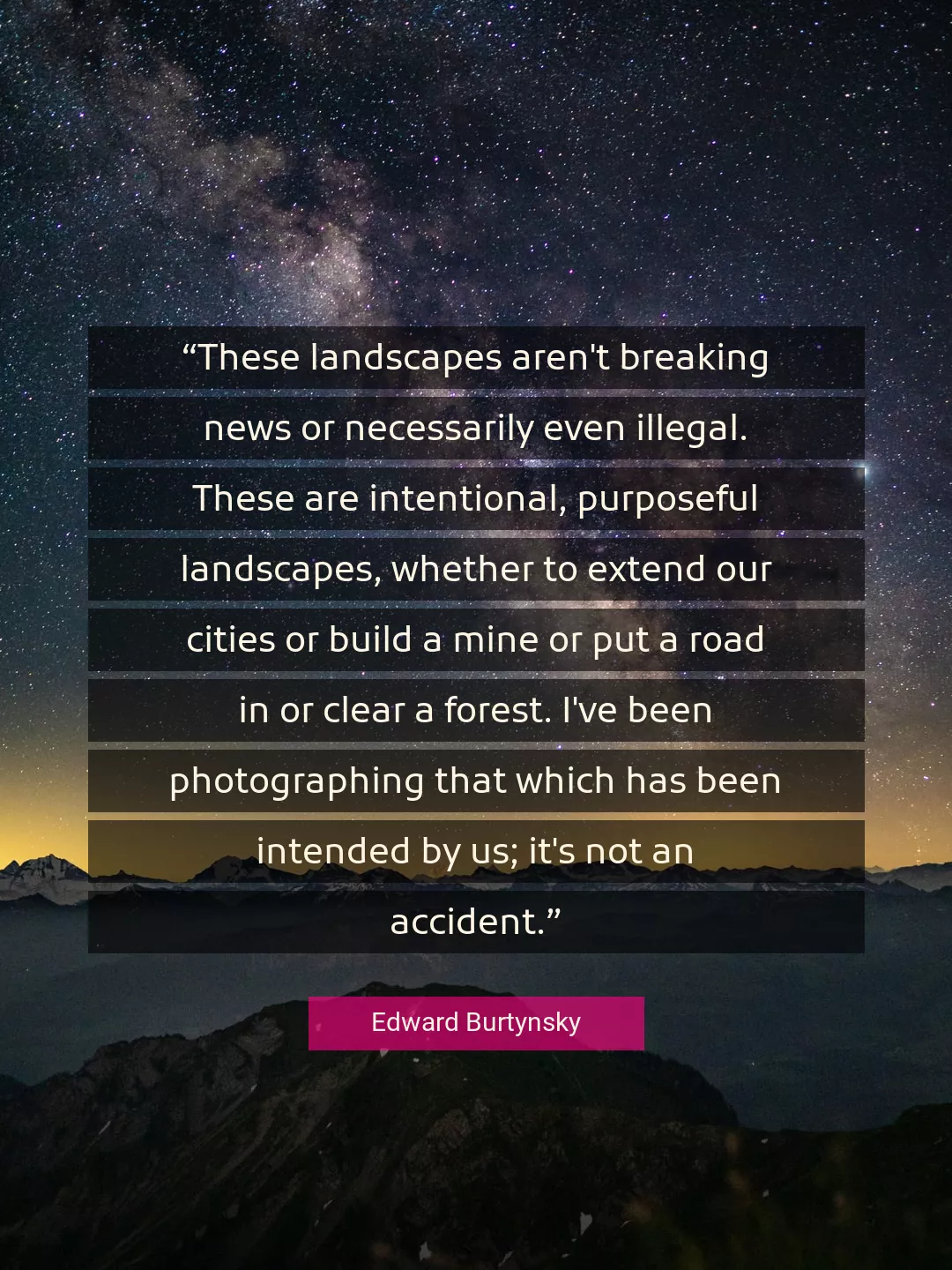 Quote About Landscapes By Edward Burtynsky