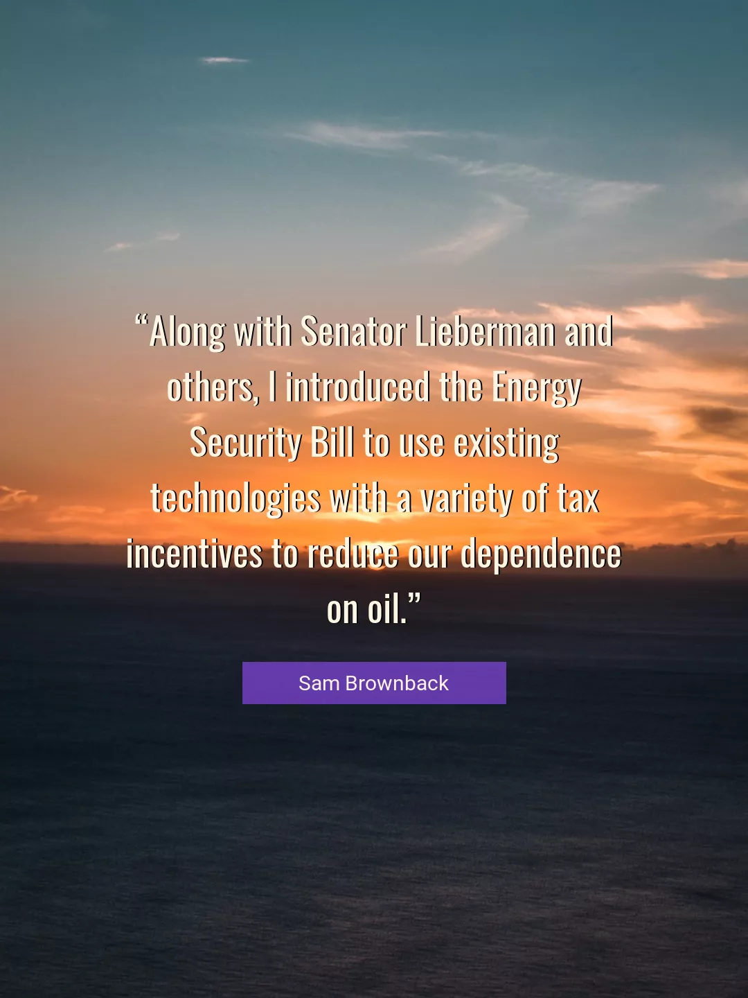 Quote About Energy By Sam Brownback