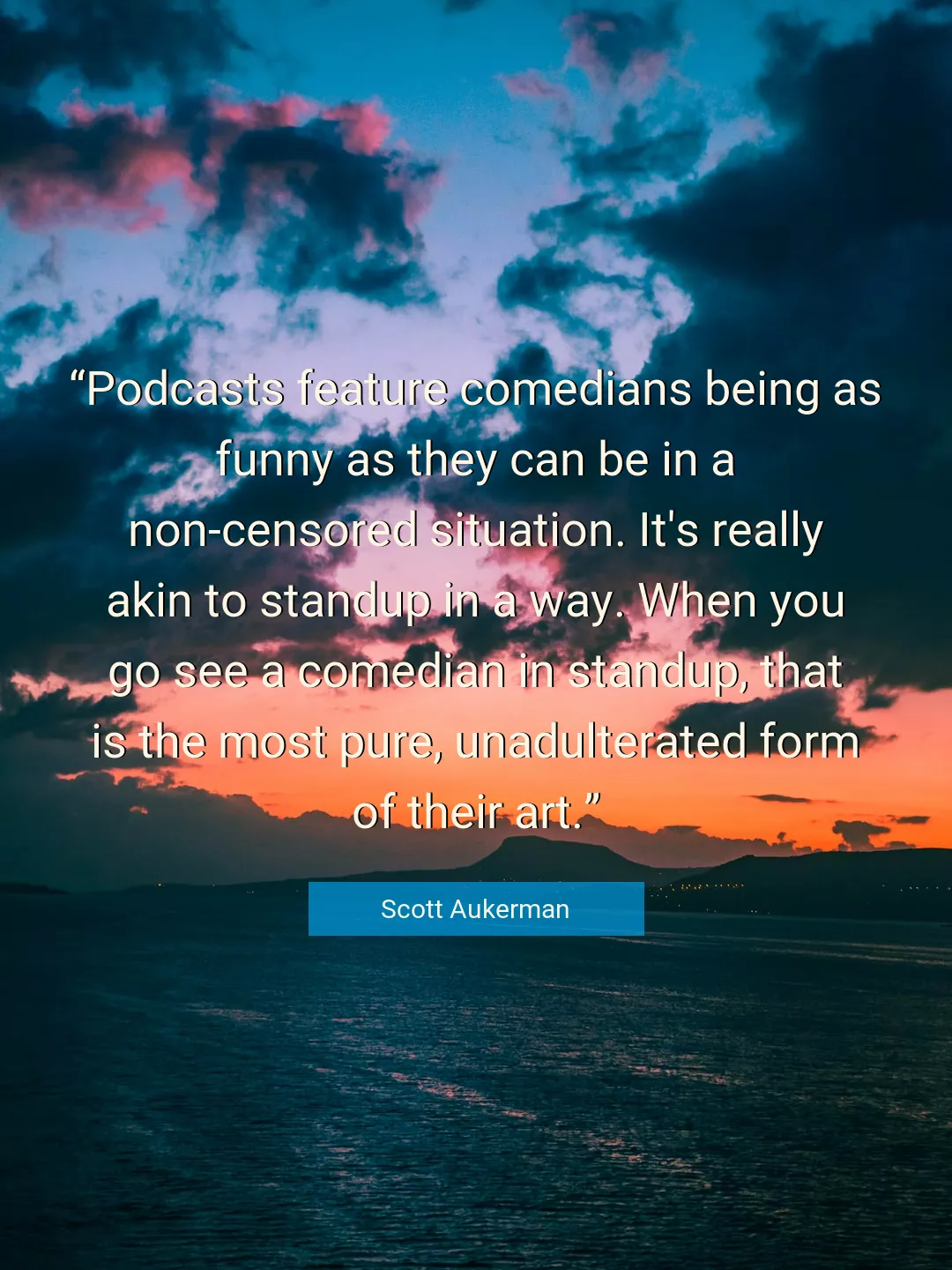 Quote About Funny By Scott Aukerman