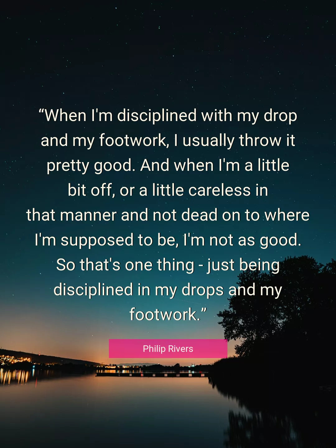 Quote About Good By Philip Rivers