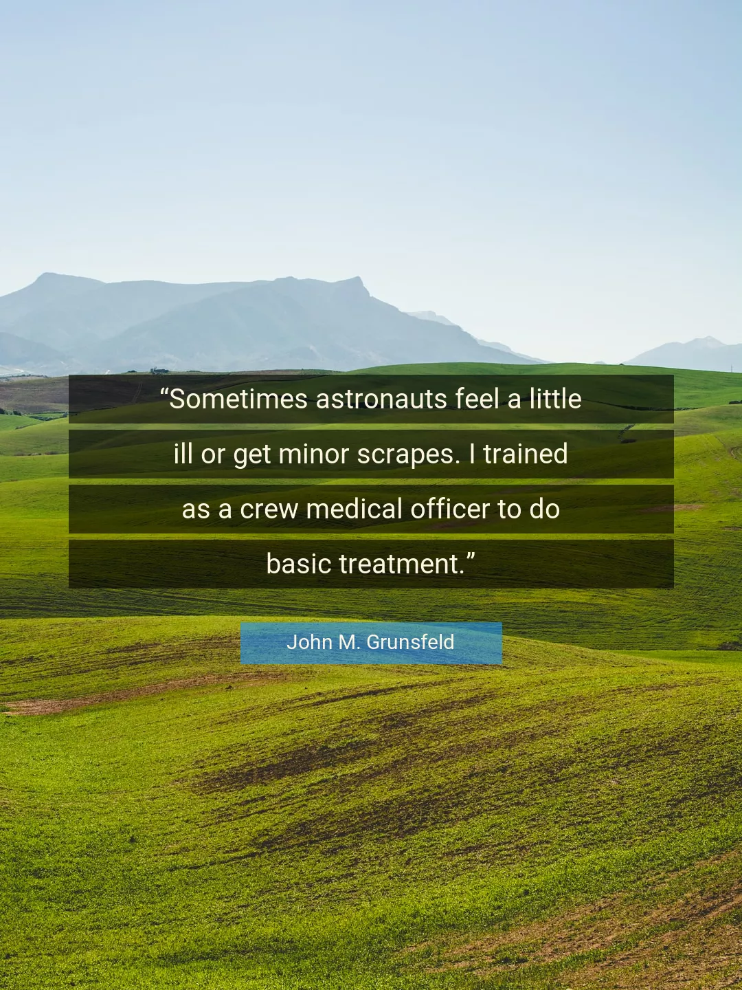 Quote About Medical By John M. Grunsfeld
