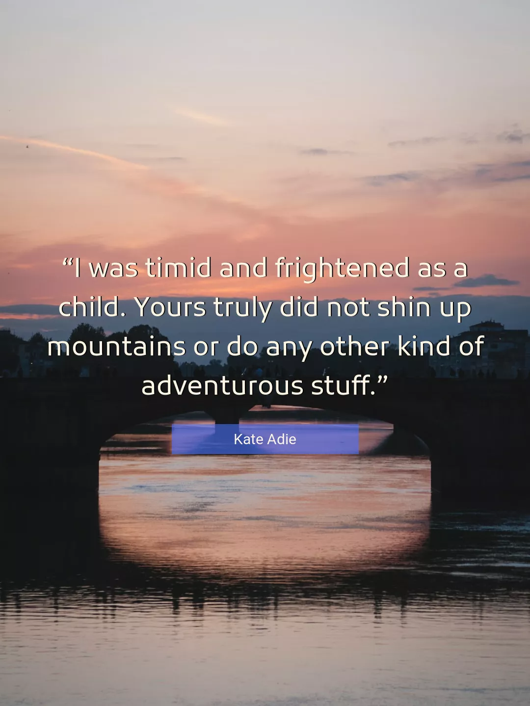 Quote About Mountains By Kate Adie