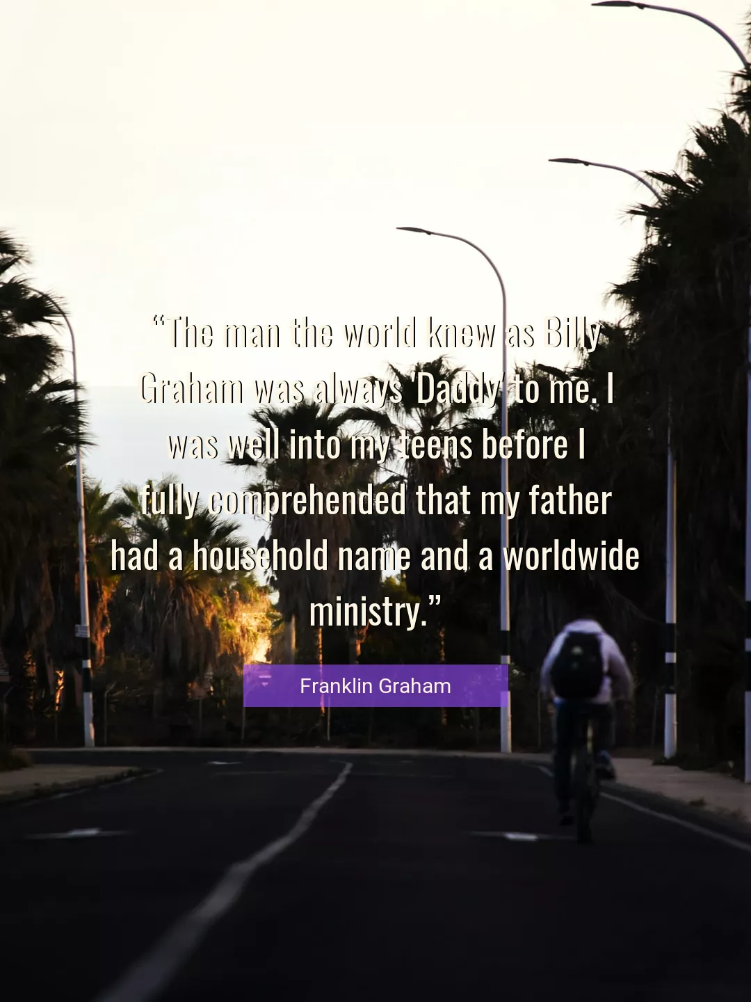 Quote About Me By Franklin Graham