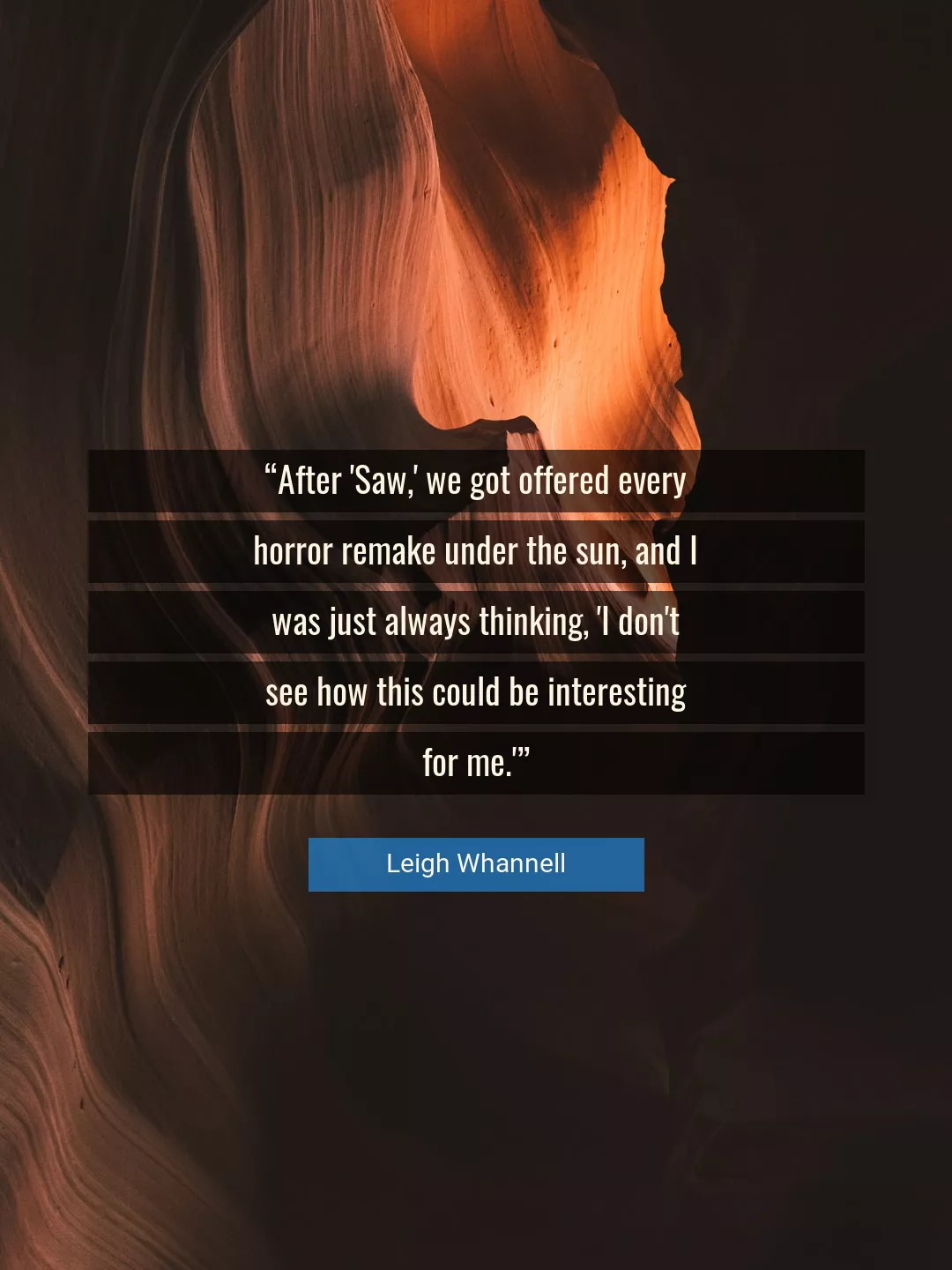 Quote About Me By Leigh Whannell