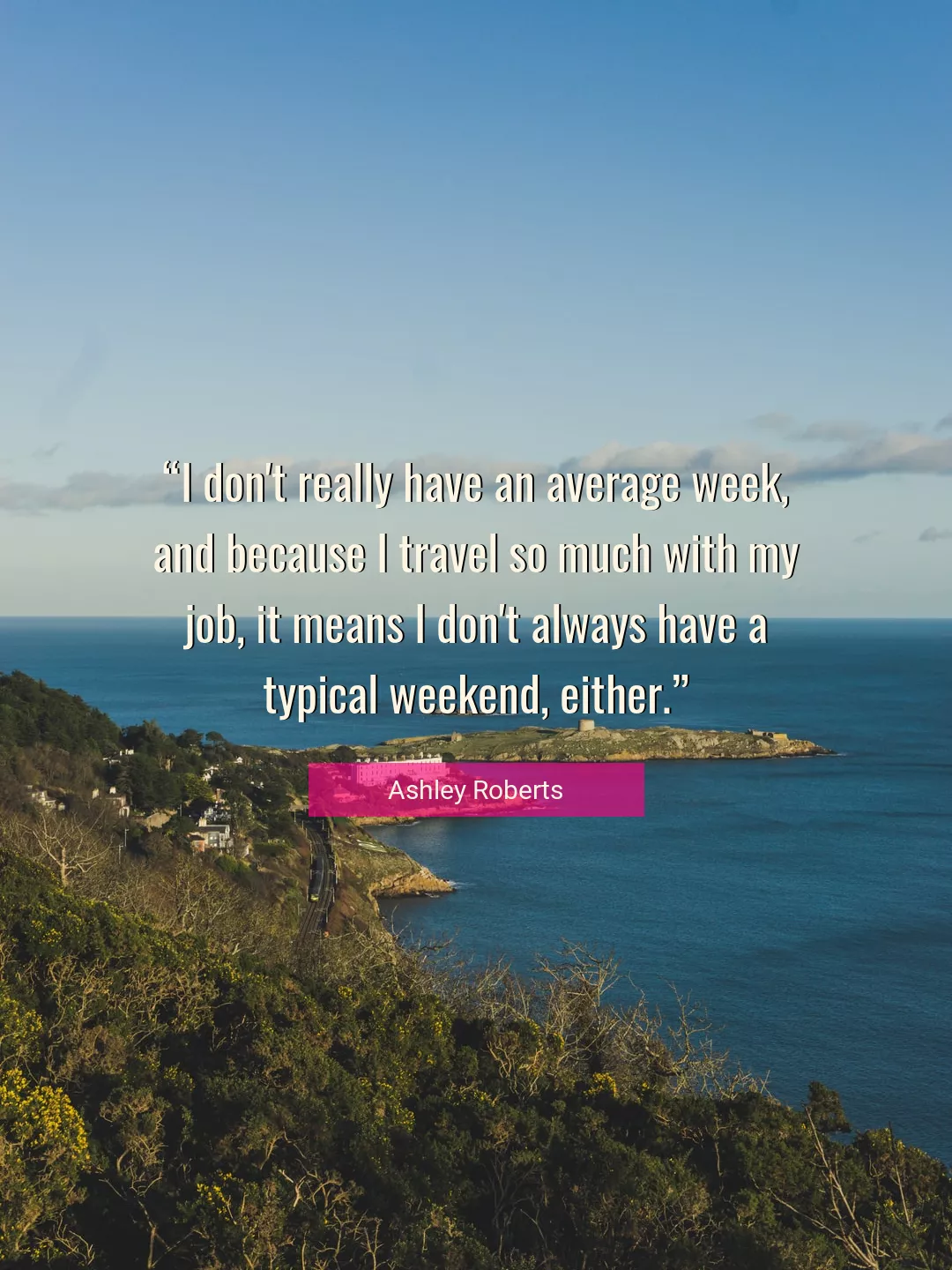 Quote About Travel By Ashley Roberts