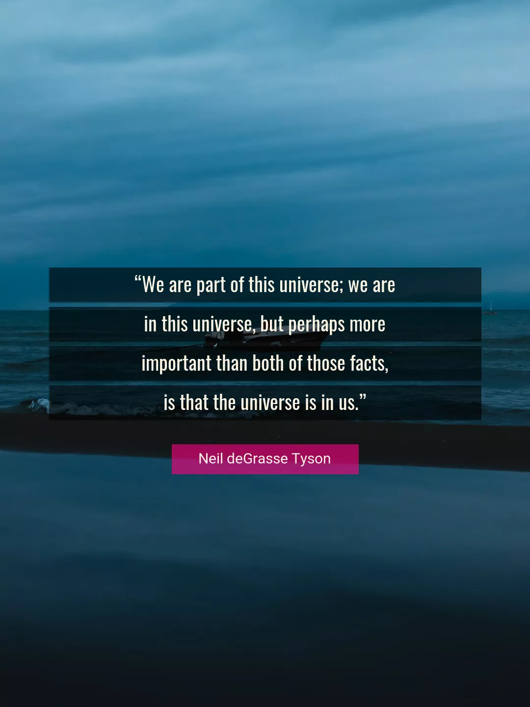 Quote About Universe By Neil deGrasse Tyson
