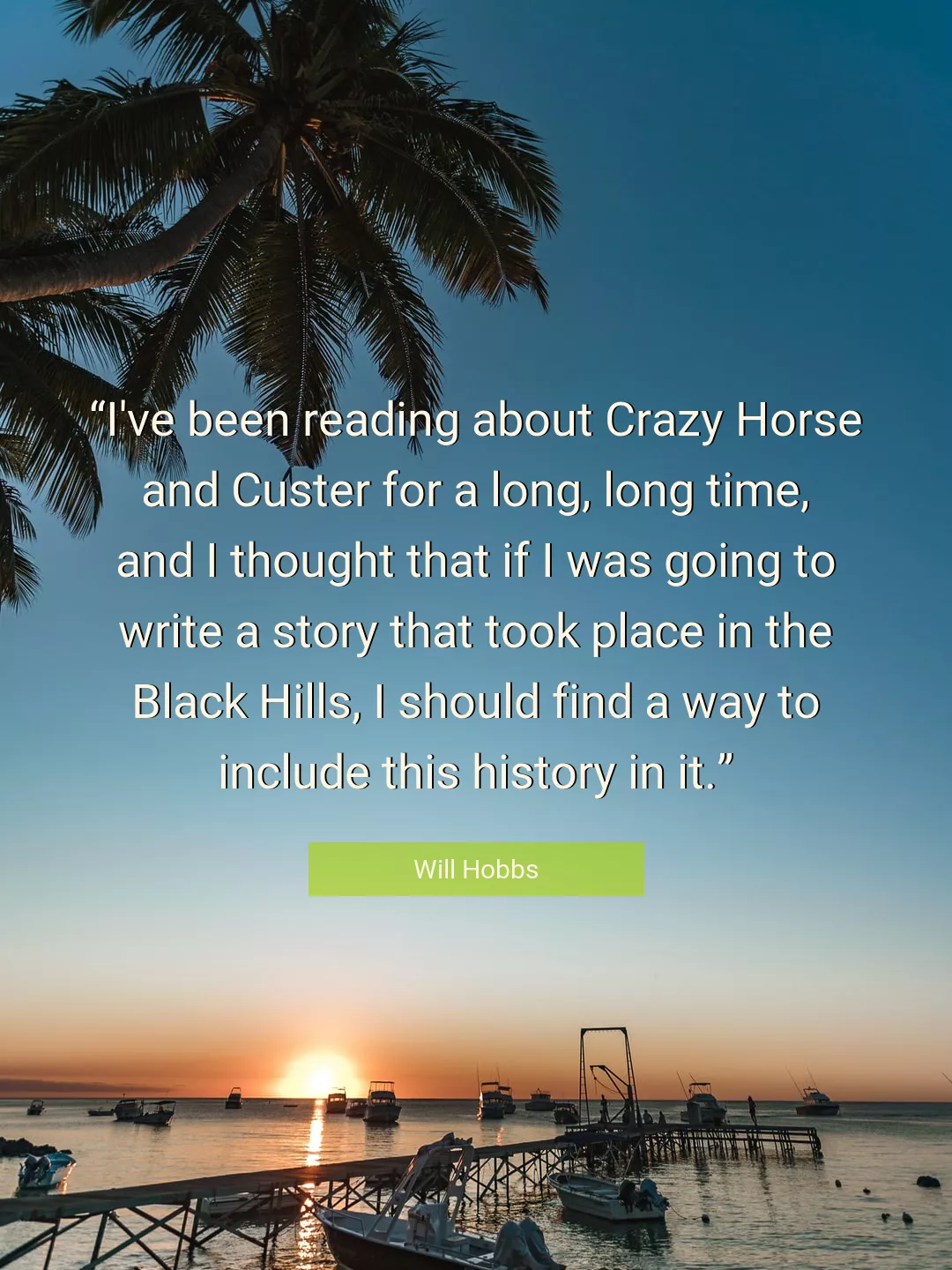 Quote About History By Will Hobbs