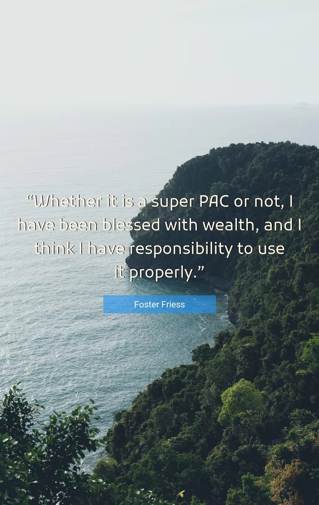 Quote About Responsibility By Foster Friess