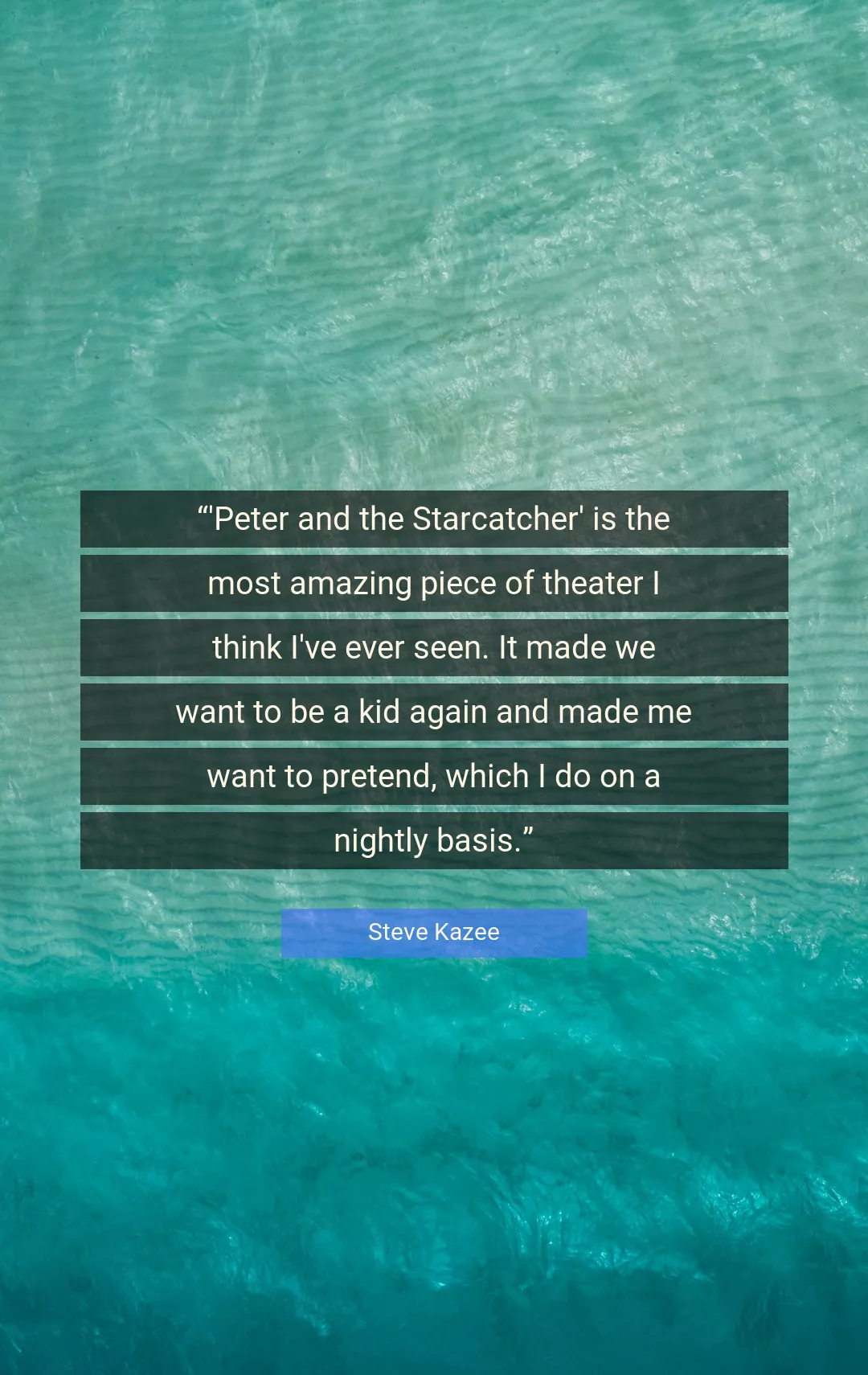 Quote About Me By Steve Kazee