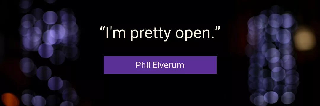 Quote About Open By Phil Elverum