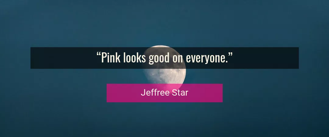 Quote About Good By Jeffree Star