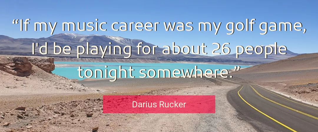 Quote About Music By Darius Rucker