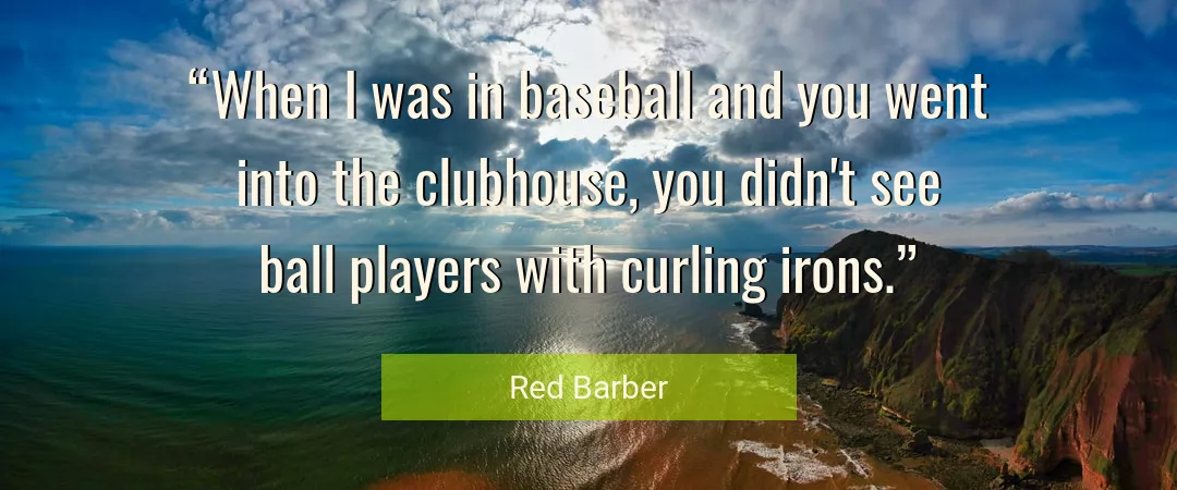 Quote About You By Red Barber