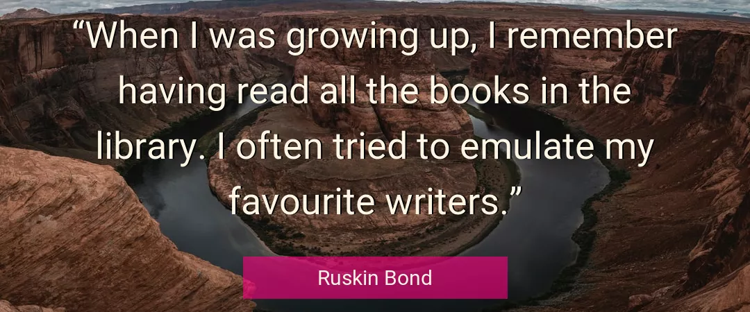 Quote About Remember By Ruskin Bond