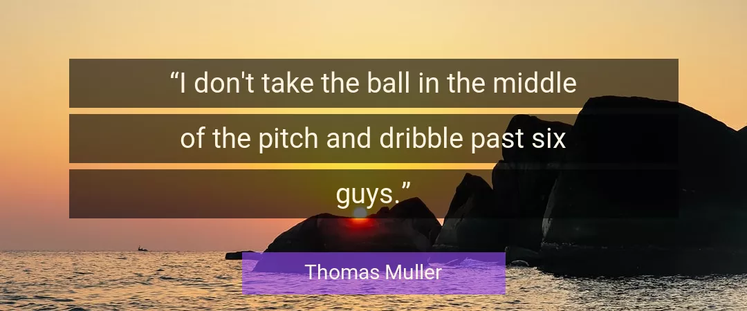 Quote About Past By Thomas Muller