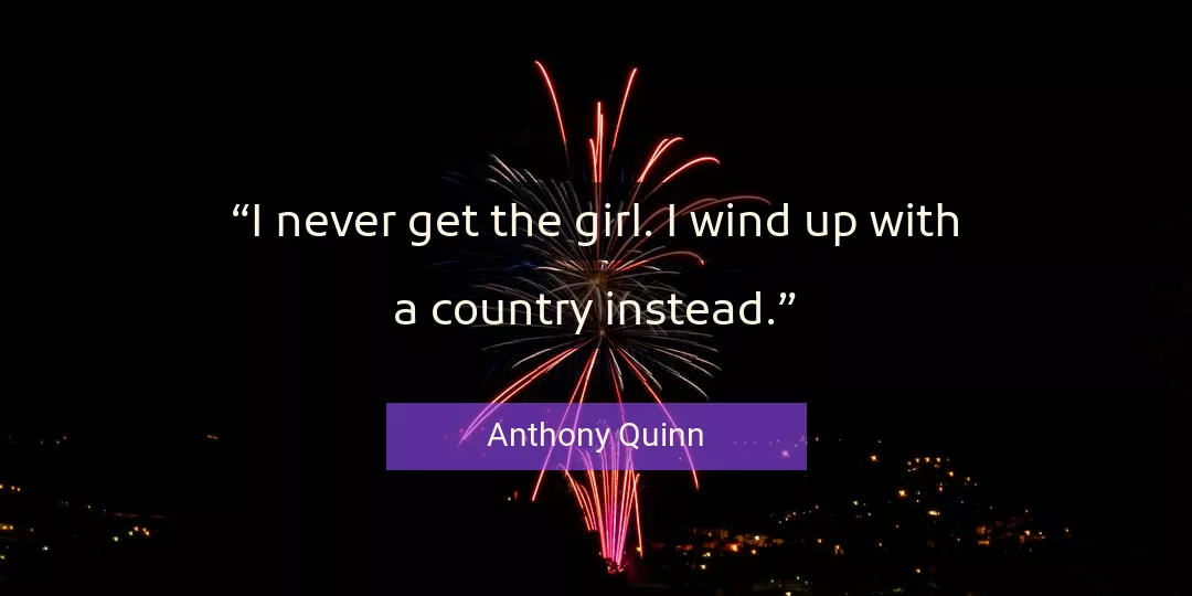 Quote About Wind By Anthony Quinn