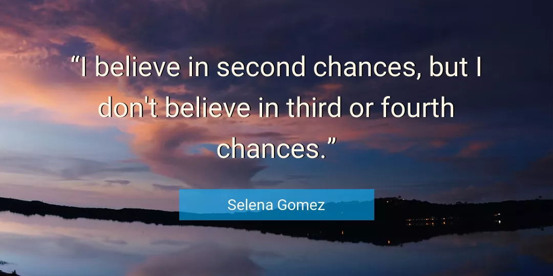 Quote About Believe By Selena Gomez