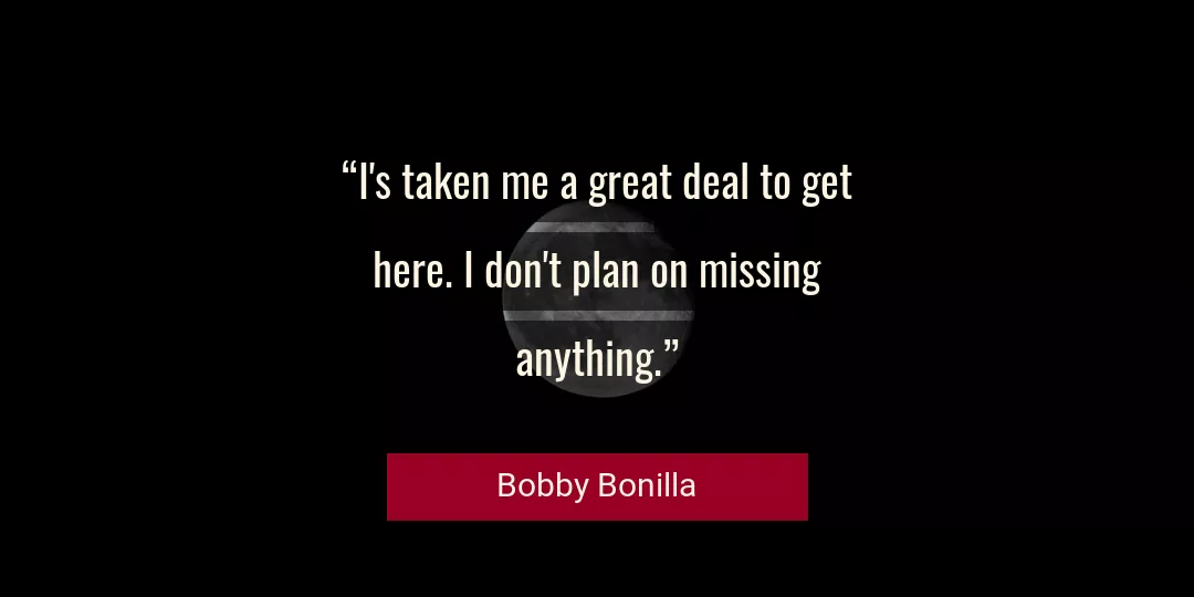 Quote About Me By Bobby Bonilla