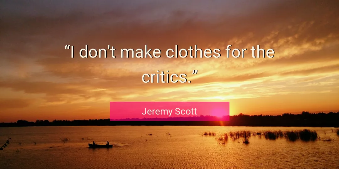 Quote About Clothes By Jeremy Scott