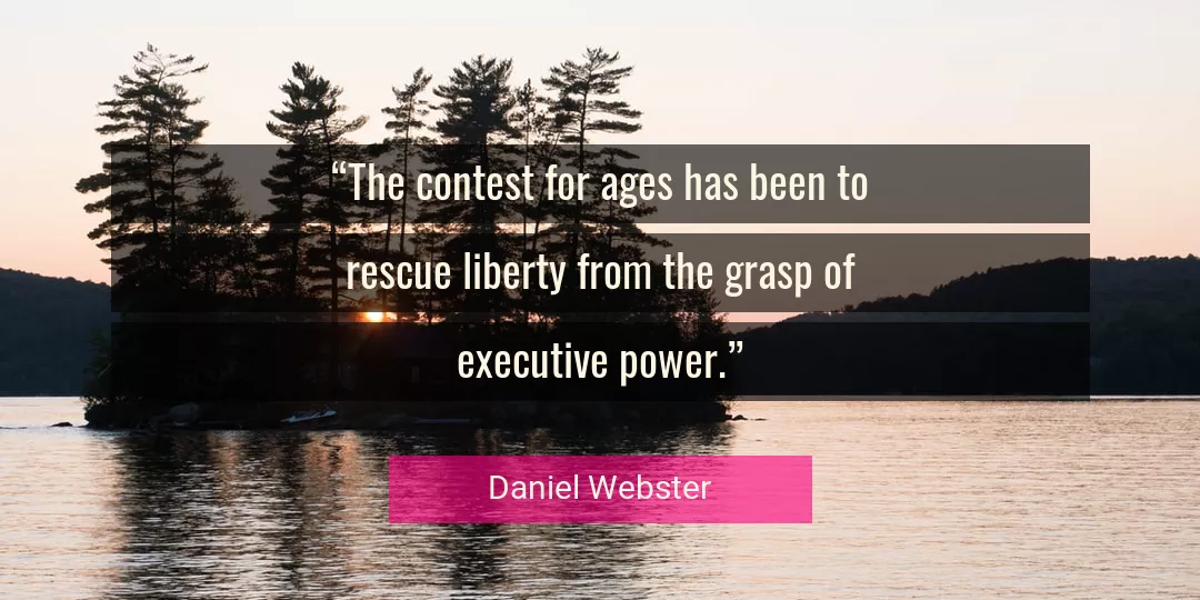 Quote About Power By Daniel Webster