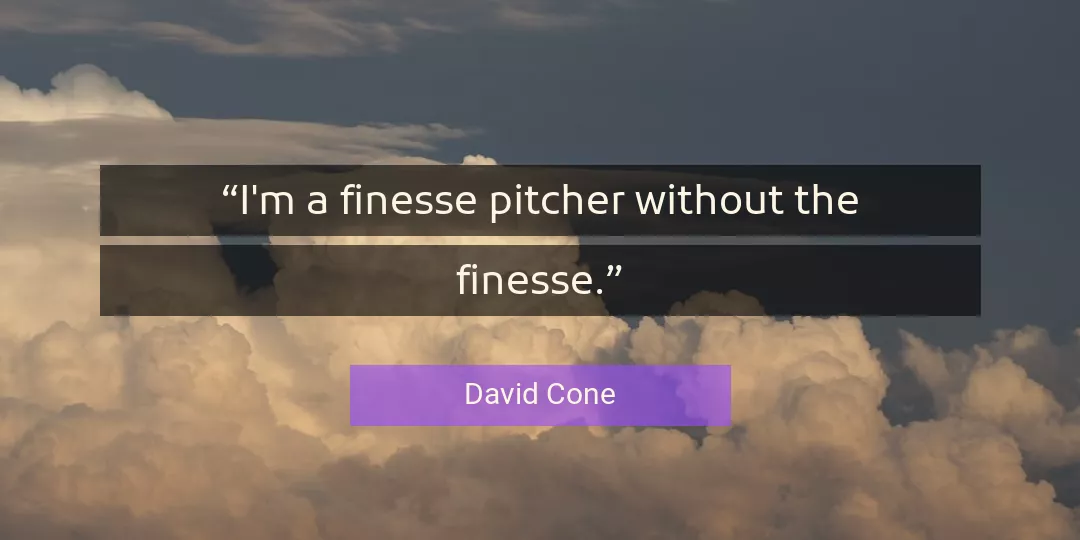 Quote About Without By David Cone