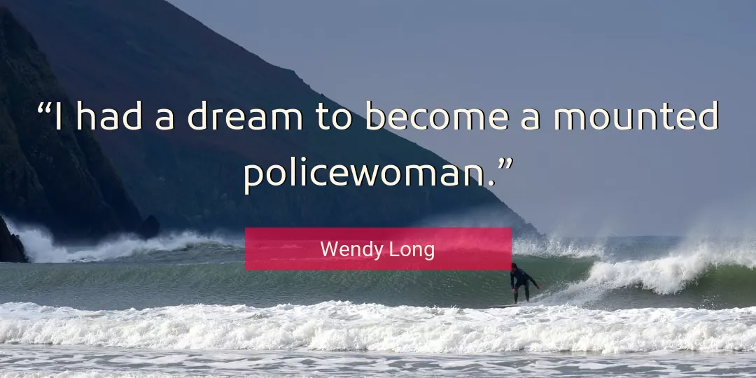 Quote About Dream By Wendy Long
