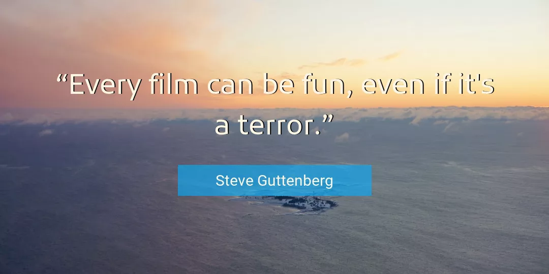 Quote About Fun By Steve Guttenberg