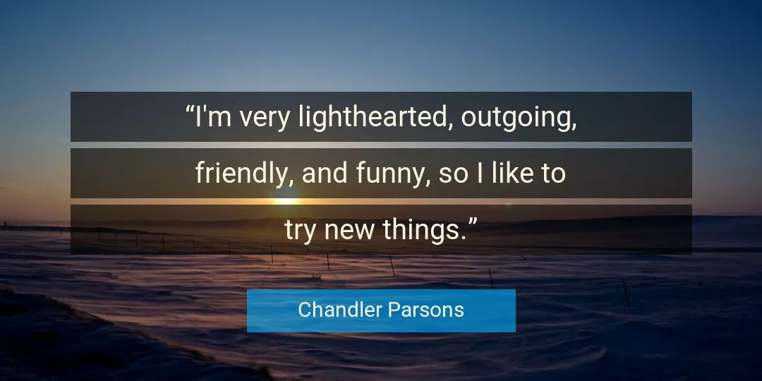 Quote About Funny By Chandler Parsons