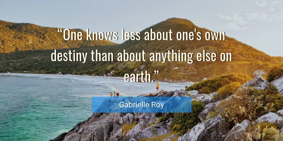Quote About Earth By Gabrielle Roy