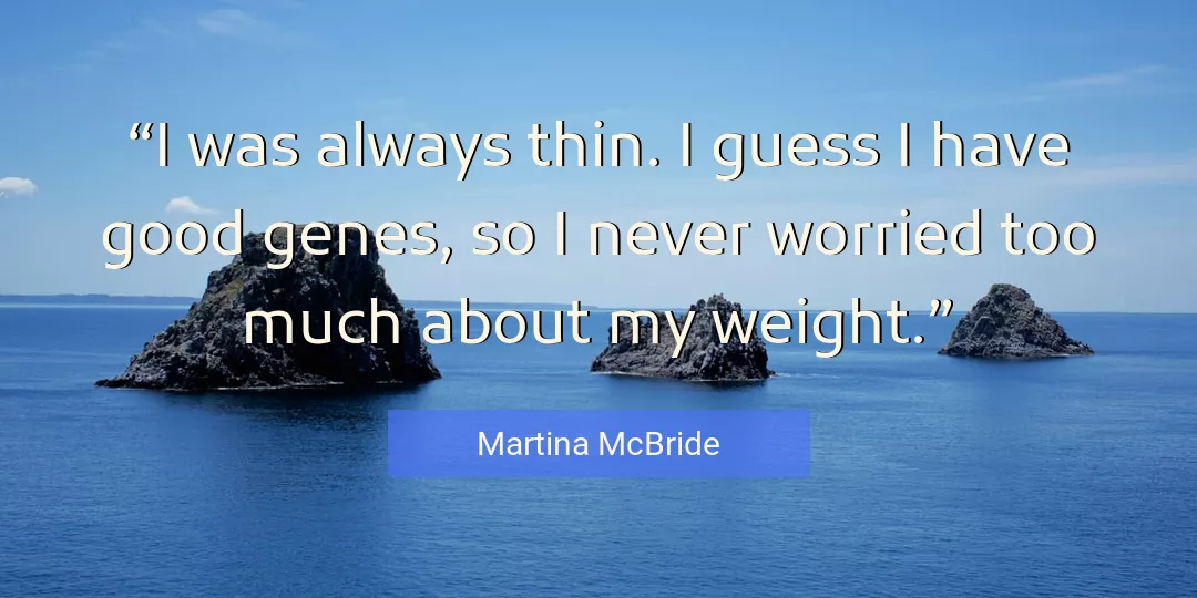 Quote About Good By Martina McBride