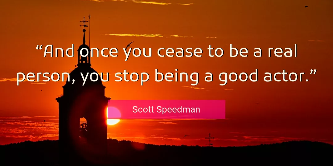 Quote About Good By Scott Speedman