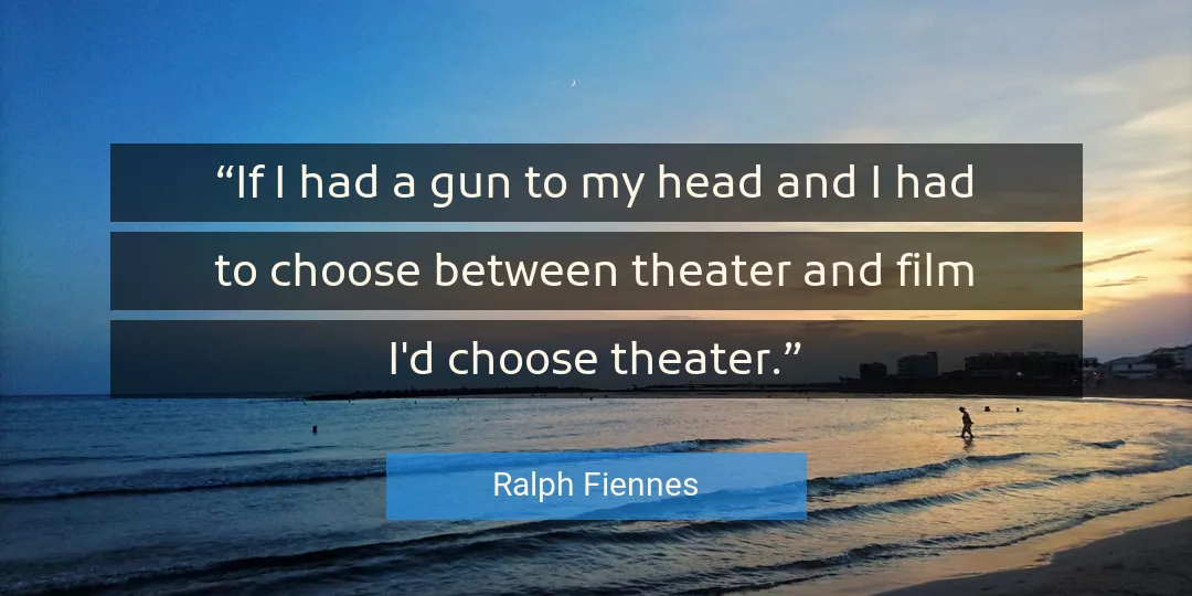 Quote About Gun By Ralph Fiennes